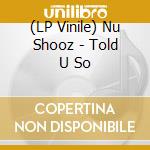 (LP Vinile) Nu Shooz - Told U So vinile