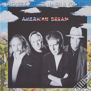 Crosby, Stills, Nash & Young - American Dream cd musicale di CROSBY STILLS NASH & YOUNG