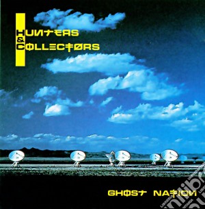 Hunters & Collectors - Ghost Nation cd musicale di Hunters & Collectors