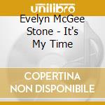 Evelyn McGee Stone - It's My Time cd