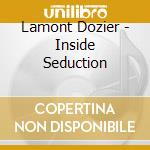 Lamont Dozier - Inside Seduction cd musicale di DOZIER LAMONT