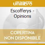 Escofferys - Opinions cd
