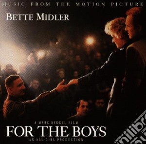 Bette Midler - For The Boys / O.S.T. cd musicale di MIDLER BETTE