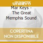 Mar Keys - The Great Memphis Sound cd musicale di MAR-KEYS