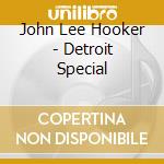 John Lee Hooker - Detroit Special cd