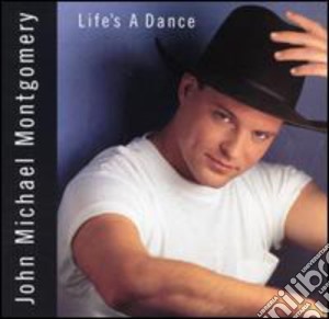 John Michael Montgomery - Life'S A Dance cd musicale