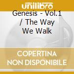 Genesis - Vol.1 / The Way We Walk cd