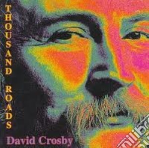 David Crosby - Thousand Roads cd musicale di CROSBY DAVID