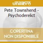 Pete Townshend - Psychoderelict cd
