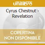 Cyrus Chestnut - Revelation cd musicale di CHESTNUT CYRUS