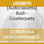 (Audiocassetta) Rush - Counterparts cd