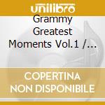 Grammy Greatest Moments Vol.1 / Various cd musicale di ARTISTI VARI