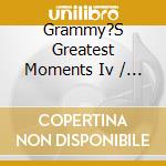 Grammy?S Greatest Moments Iv / Various cd