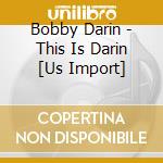 Bobby Darin - This Is Darin [Us Import] cd musicale di Bobby Darin