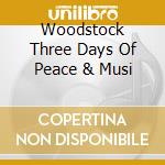 Woodstock Three Days Of Peace & Musi cd