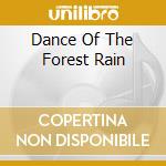 Dance Of The Forest Rain cd