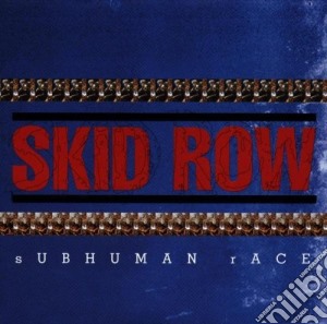 Skid Row - Subhuman Race cd musicale di SKID ROW