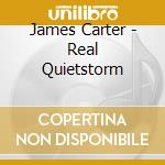 James Carter - Real Quietstorm