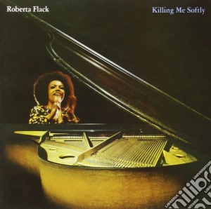 Roberta Flack - Killing Me Softly cd musicale di FLACK ROBERTA