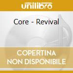 Core - Revival cd