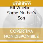 Bill Whelan - Some Mother's Son