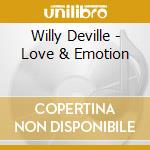 Willy Deville - Love & Emotion cd musicale di Willy Deville