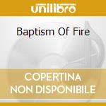 Baptism Of Fire