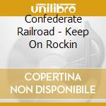 Confederate Railroad - Keep On Rockin cd