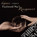 Legacy: A Tribute To Fleetwood Mac's Rumours / Various cd