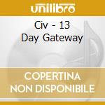 Civ - 13 Day Gateway cd