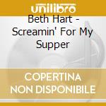 Beth Hart - Screamin' For My Supper cd musicale di BETH HART BAND
