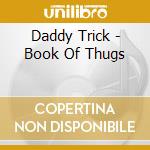 Daddy Trick - Book Of Thugs cd