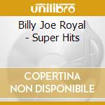 Billy Joe Royal - Super Hits