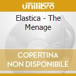 Elastica - The Menage