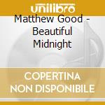 Matthew Good - Beautiful Midnight cd