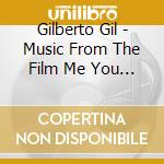 Gilberto Gil - Music From The Film Me You Them cd musicale di Gilberto Gil