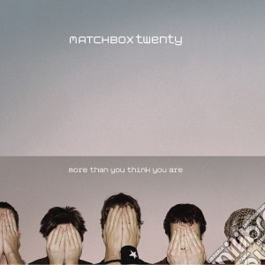 Matchbox 20 - More Than You Think You Are cd musicale di Matchbox 20
