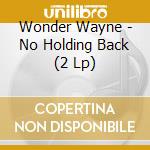 Wonder Wayne - No Holding Back (2 Lp) cd