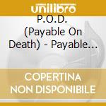 P.O.D. (Payable On Death) - Payable On Death cd