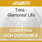 Trina - Glamorest Life cd