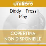 Diddy - Press Play cd musicale di Diddy