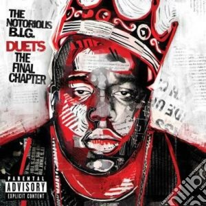 Notorious B.I.G. (The) - Duets: The Final Chapter cd musicale di B.i.g. Notorius