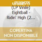 (LP Vinile) Eightball - Ridin' High (2 Lp) vinile