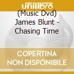 (Music Dvd) James Blunt - Chasing Time cd