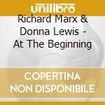 Richard Marx & Donna Lewis - At The Beginning cd musicale di Richard Marx & Donna Lewis