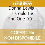 Donna Lewis - I Could Be The One (Cd Single) cd musicale di Donna Lewis