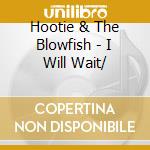 Hootie & The Blowfish - I Will Wait/ cd