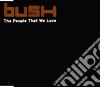 Bush - People That We Love cd