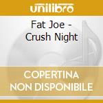 Fat Joe - Crush Night cd