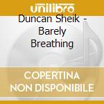 Duncan Sheik - Barely Breathing cd